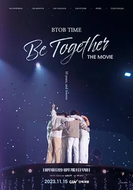 BTOB TIME: Be Together The Movie海报